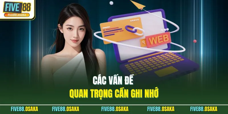 Các vấn đề quan trọng cần ghi nhớ