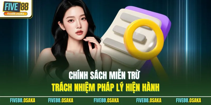 Miễn Trừ Trách Nhiệm 1 Chính sách miễn trừ trách nhiệm pháp lý hiện hành