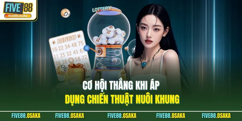Cơ hội thắng khi áp dụng chiến thuật nuôi khung