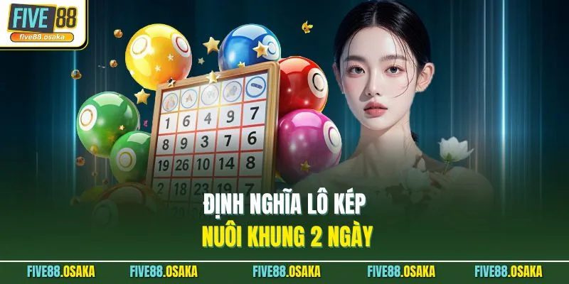 Định nghĩa lô kép nuôi khung 2 ngày