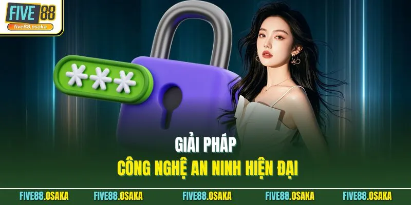 Giải pháp công nghệ an ninh hiện đại