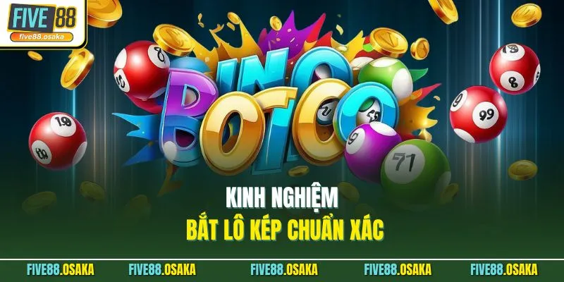 Nuôi Lô Bạch Thủ Khung 2 Ngày Tại Five88 Lãi Suất Cao 3 Kinh nghiệm bắt lô kép chuẩn xác