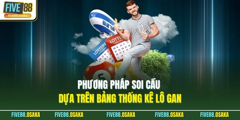 Phương pháp soi cầu dựa trên bảng thống kê lô gan