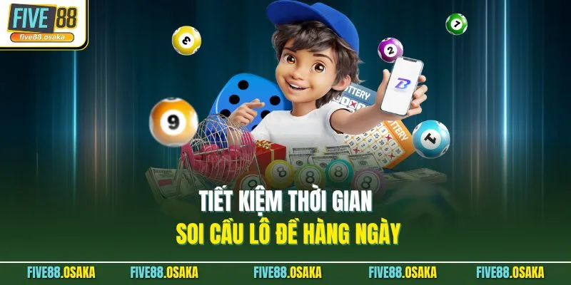 Dàn Đề 16 Số Nuôi Khung 5 Ngày Tại Five88 Ăn Thưởng Lớn 4 Tiết kiệm thời gian soi cầu lô đề hàng ngày