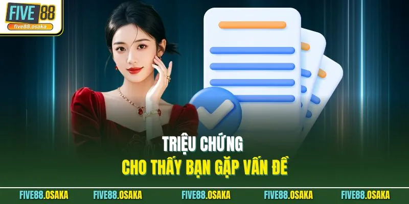 Chơi Có Trách Nhiệm 3 Triệu chứng cho thấy bạn gặp vấn đề